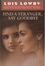 Find a Stranger, Say Goodbye (Lois Lowry)