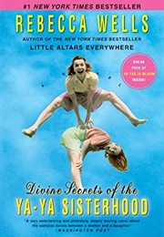 Divine Secrets of the Ya-Ya Sisterhood (Rebecca Wells)