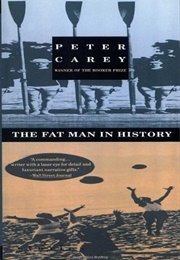 The Fat Man in History (Peter Carey)