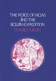 The Peace of Nicias and the Sicilian Expedition (Donald Kagan)
