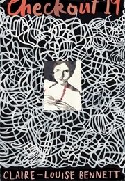 Checkout 19 (Claire-Louise Bennett)