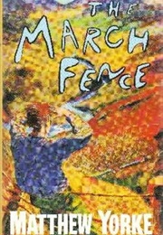 The March Fence (Matthew Yorke)