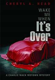 Wake Me When It's Over (Cheryl A. Head)