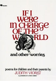If I Were in Charge of the World and Other Worries (Judith Viorst)