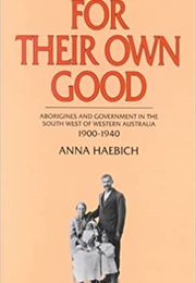For Their Own Good (Anna Haebich)