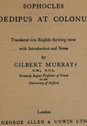 Oedipus at Colonus (Sophocles (Tr Murray))