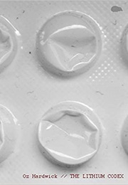 The Lithium Codex (Oz Hardwick)