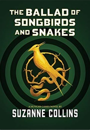 The Ballad of Songbirds and Snakes (Suzanne Collins)