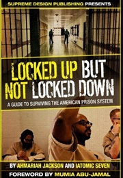 Locked Up but Not Locked Down: A Guide to Surviving the American Prison System (Ahmariah Jackson)
