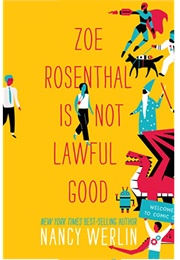Zoe Rosenthal Is Not Lawful Good (Nancy Werlin)