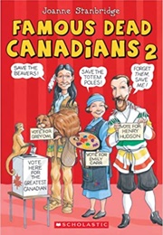 Famous Dead Canadians 2 (Joanne Stanbridge)