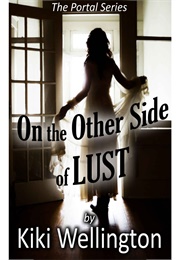 On the Other Side of Lust (Kiki Wellington)