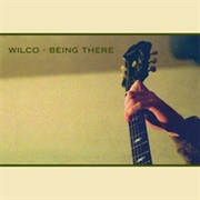 Wilco- Being There