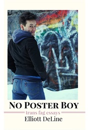 No Poster Boy: Trans Fag Essays (Elliot Deline)