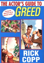 An Actor's Guide to Greed (Rick Copp)