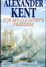 For My Country's Freedom (Alexander Kent)