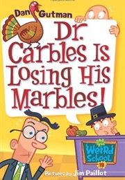 Dr. Carbles Is Losing His Marbles! (Dan Gutman)