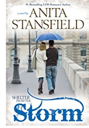 Shelter From the Storm (Anita Stansfield)