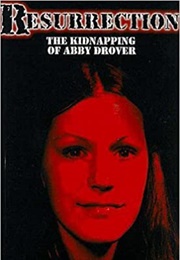 Resurrection: The Kidnapping of Abby Drover (John Griffiths)