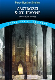 Zastrozzi & St. Irvyne (Percy Bysshe Shelley)