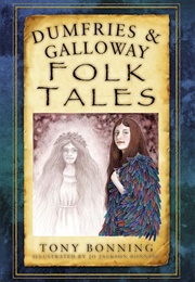 Dumfries & Galloway Folk Tales (Tony Bonning)