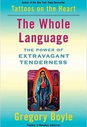 The Whole Language (Gregory Boyle)