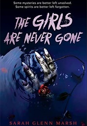 The Girls Are Never Gone (Sarah Glenn Marsh)
