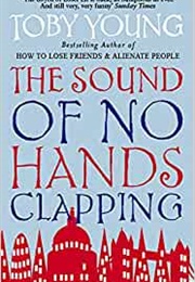 The Sound of No Hands Clapping (Toby Young)