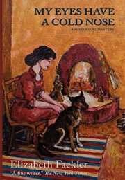My Eyes Have a Cold Nose (Elizabeth Fackler)