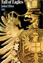 Fall of Eagles (John Elliot)