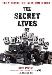 The Secret Lives of Hoarders (Matt Paxton)