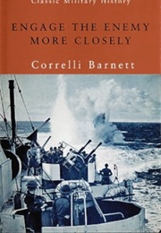 Engage the Enemy More Closely (Correlli Barnett)