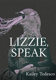Lizzie, Speak (Kailey Tedesco)