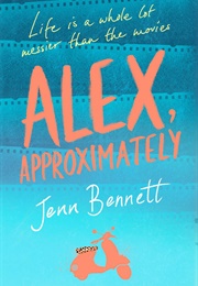 Alex, Approximately (Jenn Bennett)