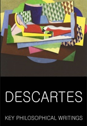 Key Philosophical Writings (Descartes)