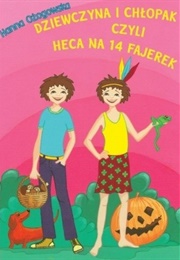 Dziewczyna I Chłopak Czyli Heca Na 14 Fajerek (Hanna Ożogowska)