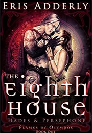 The Eighth House: Hades & Persephone (Eris Adderly)