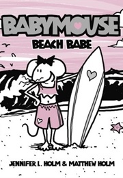 Babymouse: Beach Babe (Jennifer L. Holm)