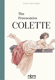 The Provocative Colette (Annie Goetzinger)