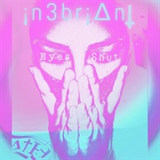 In3briant - Eyes Shut