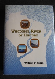 Wisconsin, River of History (William F. Stark)