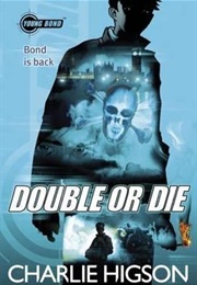 Double or Die