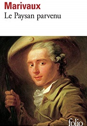 The Upstart Peasant/Le Paysan Parvenu (Pierre De Marivaux)