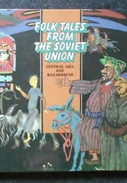 Folk Tales From the Soviet Union: Central Asia & Kazakhstan (Raduga Publishers)