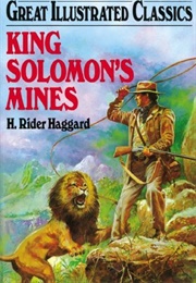 Great Illustrated Classics: King Solomon's Mines (Sir H. Rider Haggard)