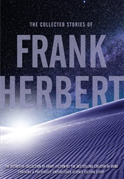 The Collected Stories of Frank Herbert (Frank Herbert)