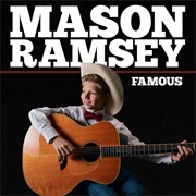 Famous (Mason Ramsey, 2018)