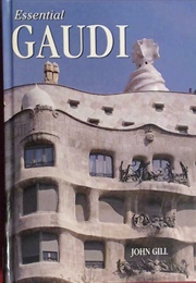 Essential Gaudi (John Gill)