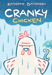 Cranky Chicken (Katherine Battersby)
