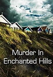 Murder in Enchanted Hills (2013)